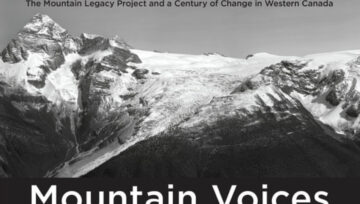 Mountain Voices: The Mountain Legacy Project and a Century of Change in Western Canada